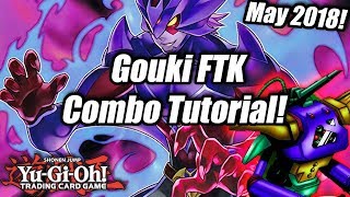 YuGiOh Gouki FTK Combo Tutorial May 2018 Format ft Tyler Oelling [upl. by Witcher]