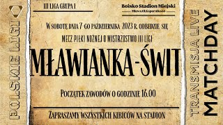 LIVE MŁAWIANKA MŁAWA  MKS ŚWIT NOWY DWÓR MAZ [upl. by Gile]