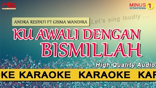 Ku Awali Dengan Bismillah  Karaoke Lyric Instrumental HQ Audio [upl. by Enilrek]