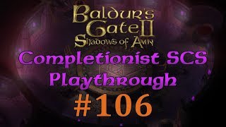 BG2EE 106 Baldurs Gate Saga SCS Completionist Playthrough  Deirex Archmage of Ust Natha [upl. by Saalocin]