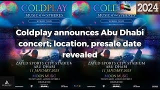 Coldplay announces Abu Dhabi concert location presale date revealed [upl. by Erny]