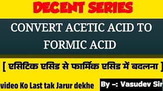 How to convert acetic acid to formic acid  Rules for decent series organic compoundspcmfullconcept [upl. by Aiekahs]