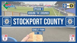 AROUND THE GROUNDS  EDGELEY PARK  STOCKPORT COUNTY FC  EPISODE 3 030224 [upl. by Ladnyk]