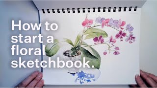 How to start a floral sketchbook [upl. by Rheinlander549]