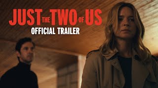 JUST THE TWO OF US  Official Trailer  Music Box Films [upl. by Marshall30]