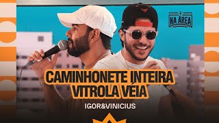 Igor e Vinicius  Caminhonete Inteira  Vitrola Véia Na Área 2  Acústico [upl. by Pincas175]