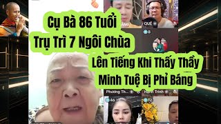 Cụ Bà 86 Tuổi Trụ Trì 7 Chùa Lên Tiếng Bất Bình Vì Thầy Minh Tuệ Bị Phỉ Báng [upl. by Deloris]