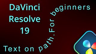 DaVinci Resolve 19 Text on path a beginners tutorial [upl. by Liemaj53]