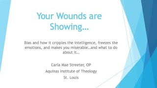 Your Wounds are Showing Lonergans Teaching on Four Biases that Wound Us [upl. by Gannie]