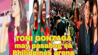 TONI GONZAGA MAY PASABOG SA BBM PHILIPPINE ARENA  BBM SARA DUTERTE [upl. by Htebazile]