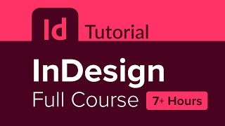 InDesign Full Course Tutorial 7 Hours [upl. by Buke]