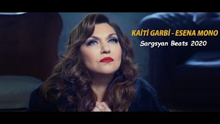 Kaiti Garbi  Esena Mono Sargsyan Beats 2020 [upl. by Zuzana]