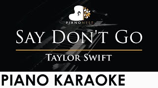 Taylor Swift  Say Dont Go  Piano Karaoke Instrumental Cover with Lyrics [upl. by Einrae]