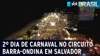 Carnaval em Salvador Artistas consagrados arrastam multidão no BarraOndina  SBT Brasil 170223 [upl. by Bruni]