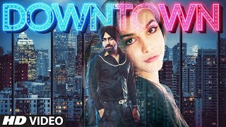 Down Town Rubal Jawa Full Song  J Hind  Latest Punjabi Songs 2018 [upl. by Lehcir]