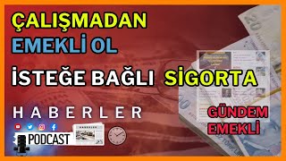 İsteğe bağlı sigorta çalışmadan emekli olma şartları nedir [upl. by Tadich31]