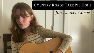 Country Roads Take Me Home by Jon Denver Cover [upl. by Wait]