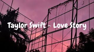 Taylor Swift  Love Story Lyrics Lirik [upl. by Ennylyak]