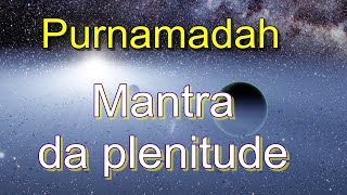 Purnamadah  Mantra da plenitude [upl. by Lombardo]