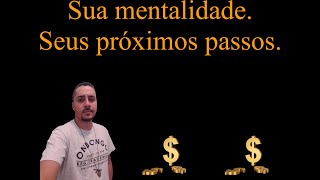 Sua mentalidade é quem vai definir seus próximos passos [upl. by Miksen253]