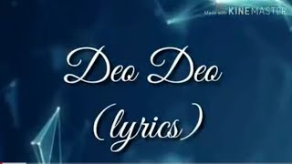 Deo deo lyrics [upl. by Ifar]