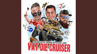 Vat Die Cruiser [upl. by Eelsnia]