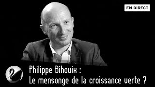 Philippe Bihouix  Le mensonge de la croissance verte  EN DIRECT [upl. by Euqinna]