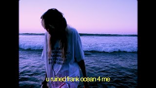 Royal amp the Serpent  u ruined frank ocean 4 me Official Music Video [upl. by Egiaf]