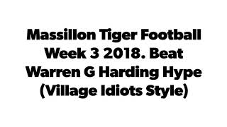 Massillon Tigers Village Idiots 2018 Beat Warren Harding Hype [upl. by Ynnaffit]