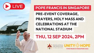 LIVE PreEvent Coverage Prayers Holy Mass and Celebrations  Pope Francis Singapore [upl. by Nilecoj]