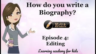 How do you write a biography Episode 4 Editing [upl. by Otila]