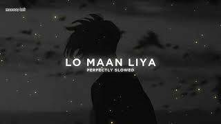 Lo Maan liya  lofi [upl. by Attenhoj]