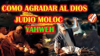 Sacrificios para Pactar con el dios de las tinieblas YAHWEH jehova judio [upl. by Steve869]