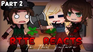 RTTE reacts to the Future HTTYD  PART 2  Gacha Club [upl. by Leinaj]