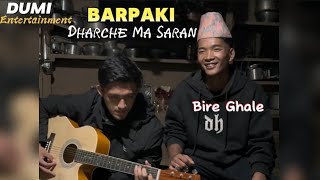 Barpaki Dharche Ma Saran  Bire Ghale [upl. by Lekcim122]