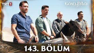 Gönül Dağ 143 Bölüm trt1 [upl. by Loyce]