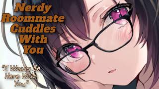 F4M Nerdy Roommate Cuddles With You ASMR RP [upl. by Aray418]