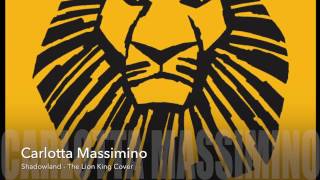 Carlotta Massimino  Shadowland The Lion King Cover [upl. by Jackquelin454]