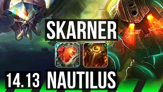 SKARNER vs NAUTILUS JGL  4112 71 winrate  NA Master  1413 [upl. by Leventis]