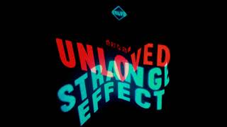 Unloved  Strange Effect [upl. by Azalea]