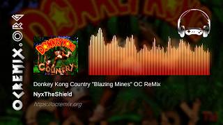 Donkey Kong Country OC ReMix by NyxTheShield quotBlazing Minesquot Life in the Mines 3878 [upl. by Alvie324]