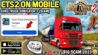 SCAM Ets2 Mobile The Best Rip Off Euro Truck Simulator 3 EuropaEuro Truck Simulator 2 For Android [upl. by Massimiliano4]