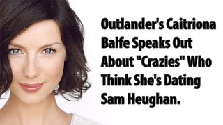 Caitriona Balfe is dating Sam Heughan Insiders say [upl. by Keely]