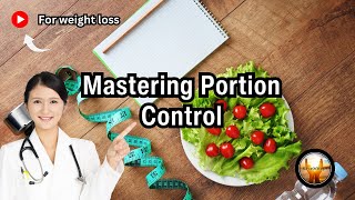 Mastering Portion Control The Secret to Weight Loss [upl. by Inaluahek]