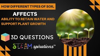 Exploring Soil Properties Water Retention and Plant Growth  STEAMspirations by Mr Lara [upl. by Akin972]