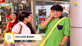 Ep 1852  College Bunk  Taarak Mehta Ka Ooltah Chashmah  Full Episode  तारक मेहता [upl. by Amyaj]