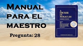 UN CURSO DE MILAGROS Audiolibro Manual para el maestro  28 [upl. by Burty158]