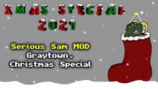 XMas Special 2021  Serious Sam MOD  Graytown Christmas Special [upl. by Donohue]