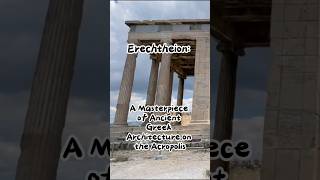 Erechtheion A Masterpiece of Ancient Greek Architecture on the Acropolis [upl. by Sidwell]