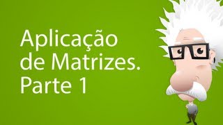 Aplicação de Matrizes Parte 1 [upl. by Shepperd858]